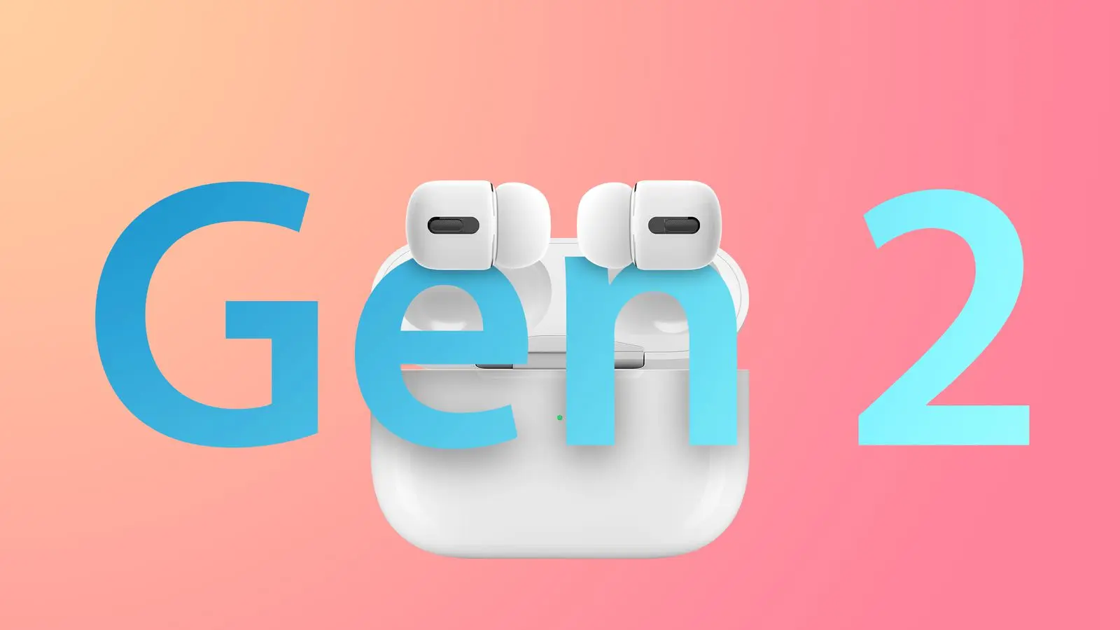 AirPods Pro 2 sẽ được ra mắt cuối năm 2022